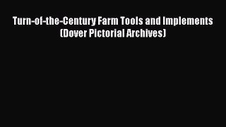 Download Books Turn-of-the-Century Farm Tools and Implements (Dover Pictorial Archives) E-Book