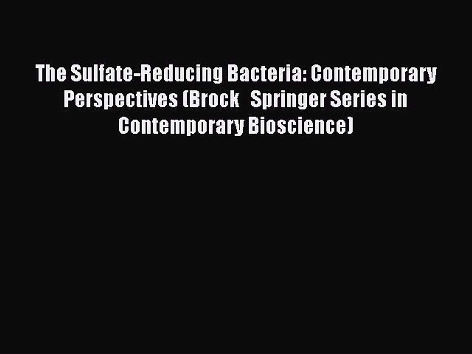 [PDF] The Sulfate-Reducing Bacteria: Contemporary Perspectives (Brock   Springer Series in