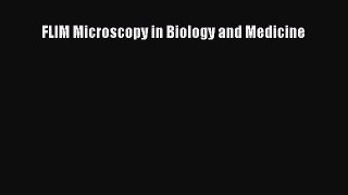 [Download] FLIM Microscopy in Biology and Medicine [Download] Online