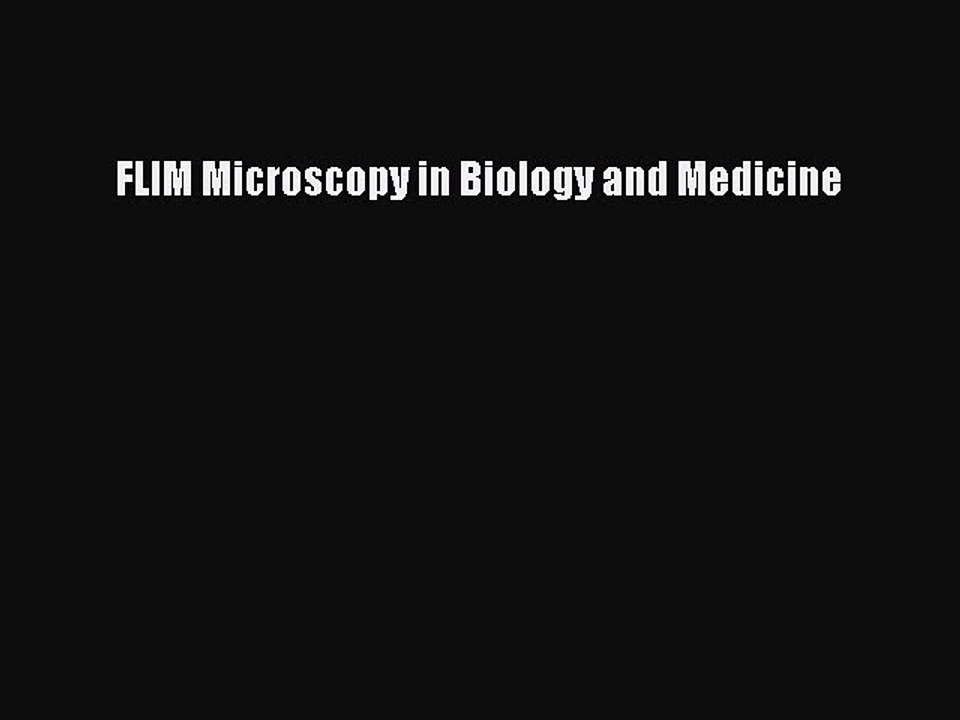 [Download] FLIM Microscopy in Biology and Medicine [Download] Online