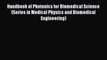 [Download] Handbook of Photonics for Biomedical Science (Series in Medical Physics and Biomedical