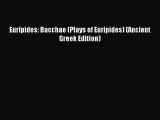 Download Euripides: Bacchae (Plays of Euripides) (Ancient Greek Edition) Ebook Online