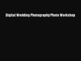 Read Digital Wedding Photography Photo Workshop Ebook Free