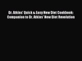 READ book Dr. Atkins' Quick & Easy New Diet Cookbook: Companion to Dr. Atkins' New Diet Revolution