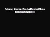 PDF Saturday Night and Sunday Morning (Plume Contemporary Fiction)  EBook