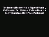 Read The Temple of Ramesses II in Abydos: Volume 1 Wall Scenes - Part 1 Exterior Walls and