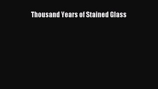 PDF Thousand Years of Stained Glass Book Online