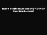 FREE EBOOK ONLINE Favorite Brand Name: Low-Carb Recipes (Favorite Brand Name Cookbook) Online