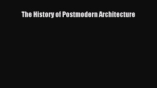PDF The History of Postmodern Architecture Ebook Online