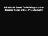 PDF Voices in the Desert: The Anthology of Arabic-Canadian Women Writers (Prose Series 63)