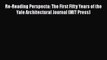 PDF Re-Reading Perspecta: The First Fifty Years of the Yale Architectural Journal (MIT Press)