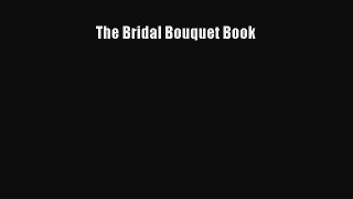 Read The Bridal Bouquet Book Ebook Free