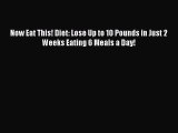 READ book Now Eat This! Diet: Lose Up to 10 Pounds in Just 2 Weeks Eating 6 Meals a Day! Full