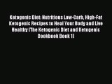 FREE EBOOK ONLINE Ketogenic Diet: Nutritious Low-Carb High-Fat Ketogenic Recipes to Heal