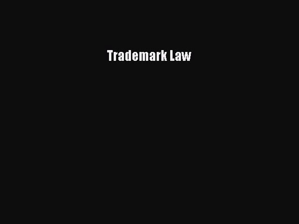 Read Trademark Law Ebook Free