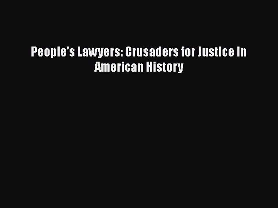 Read People's Lawyers: Crusaders for Justice in American History Ebook Free