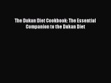 Downlaod Full [PDF] Free The Dukan Diet Cookbook: The Essential Companion to the Dukan Diet