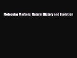 [Download] Molecular Markers Natural History and Evolution [Read] Online