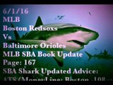 6/1/16  MLB  Boston Redsoxs   Vs Baltimore Orioles  MLB SBA Book Update