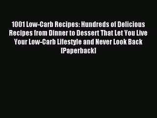 READ book 1001 Low-Carb Recipes: Hundreds of Delicious Recipes from Dinner to Dessert That