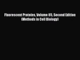 [Download] Fluorescent Proteins Volume 85 Second Edition (Methods in Cell Biology) [Download]