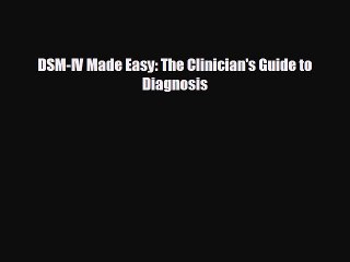 Read DSM-IV Made Easy: The Clinician's Guide to Diagnosis Ebook Online