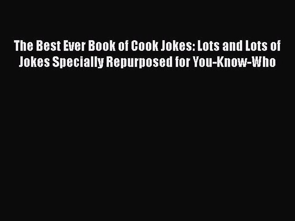 Read The Best Ever Book of Cook Jokes: Lots and Lots of Jokes Specially Repurposed for You-Know-Who