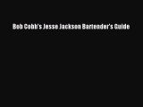 Read Bob Cobb's Jesse Jackson Bartender's Guide Ebook Free