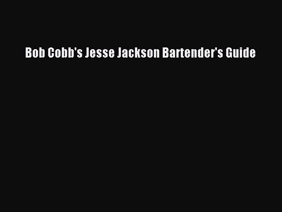 Read Bob Cobb's Jesse Jackson Bartender's Guide Ebook Free