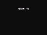 Read A Dish of Orts Ebook Online