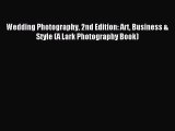 Read Wedding Photography 2nd Edition: Art Business & Style (A Lark Photography Book) Ebook