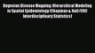 [Download] Bayesian Disease Mapping: Hierarchical Modeling in Spatial Epidemiology (Chapman