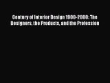 PDF Century of Interior Design 1900-2000: The Designers the Products and the Profession Ebook