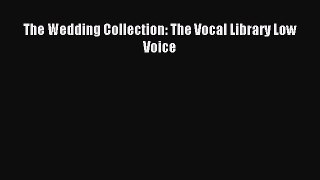 Read The Wedding Collection: The Vocal Library Low Voice Ebook Free