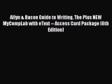 Read Allyn & Bacon Guide to Writing The Plus NEW MyCompLab with eText -- Access Card Package