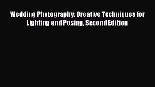 Read Wedding Photography: Creative Techniques for Lighting and Posing Second Edition Ebook