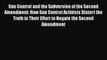 Read Gun Control and the Subversion of the Second Amendment: How Gun Control Activists Distort