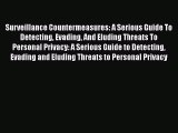 Download Surveillance Countermeasures: A Serious Guide To Detecting Evading And Eluding Threats