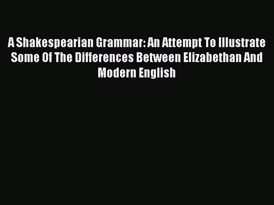 Read A Shakespearian Grammar: An Attempt To Ill...