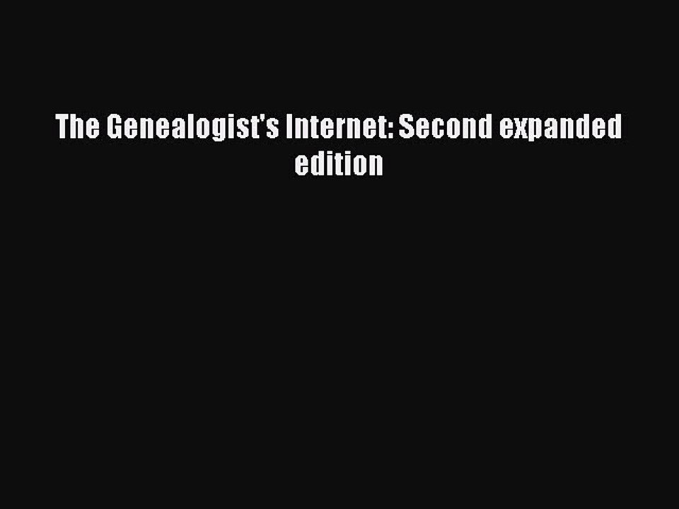 Read The Genealogist's Internet: Second expanded edition Ebook Free