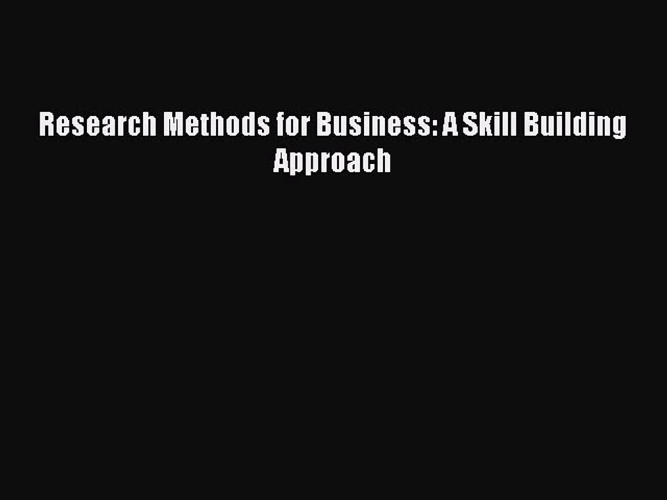 Read Research Methods for Business: A Skill Building Approach Ebook Online