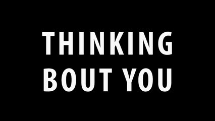 Ariana Grande - Thinking Bout You [ Lyrics ]