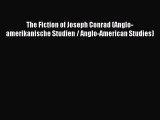 Read The Fiction of Joseph Conrad (Anglo-amerikanische Studien / Anglo-American Studies) PDF