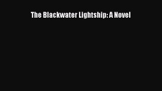 Read The Blackwater Lightship: A Novel PDF Free