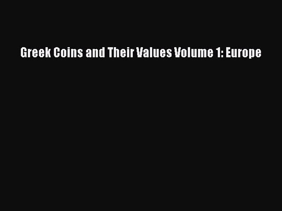 Read Greek Coins and Their Values Volume 1: Europe Ebook Free