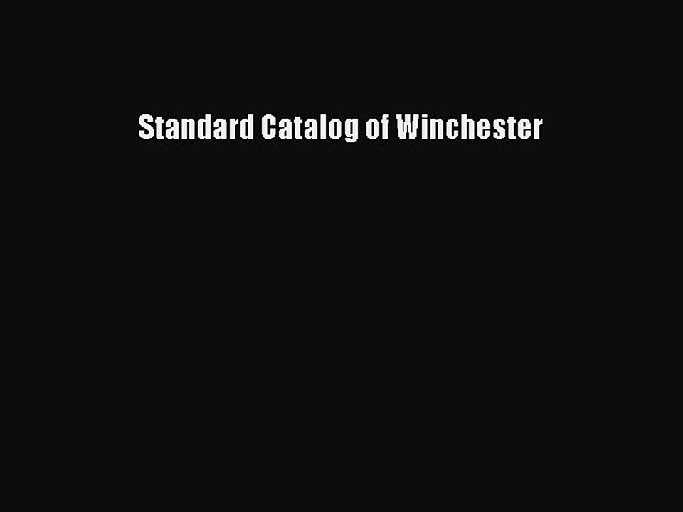 Read Standard Catalog of Winchester Ebook Free