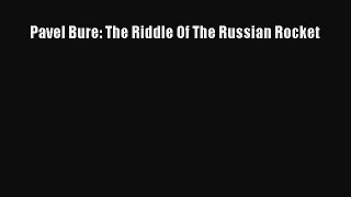 FREE DOWNLOAD Pavel Bure: The Riddle Of The Russian Rocket  BOOK ONLINE