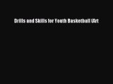 FREE DOWNLOAD Drills and Skills for Youth Basketball (Art READ ONLINE