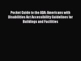 Read Pocket Guide to the ADA: Americans with Disabilities Act Accessibility Guidelines for