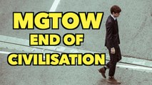 MGTOW - End of Civilisation